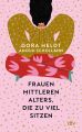 Dora Heldt, Anouk Schollähn: Frauen mittleren Alters, die zu viel sitzen