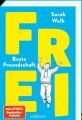 Welk, Sarah: Frei Beste Freundschaft